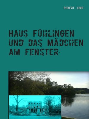 cover image of Haus Fühlingen und das Mädchen am Fenster